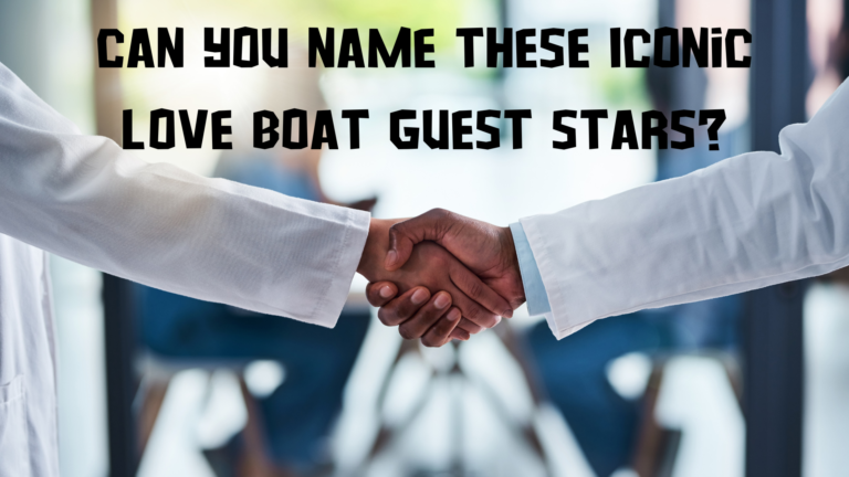 Can You Name These Iconic Love Boat Guest Stars