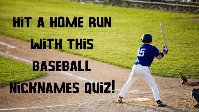 Hit a Home Run With This Baseball Nicknames Quiz