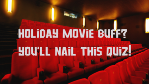 Holiday Movie Buff You’ll Nail This Quiz