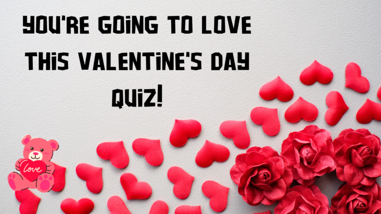 You’re Going to Love This Valentine’s Day Quiz